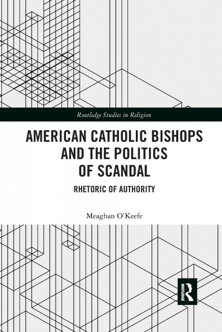 American Catholic Bishops and the Politics of Scandal
