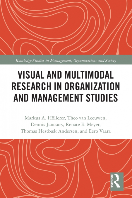 Visual and Multimodal Research in Organization and Management Studies