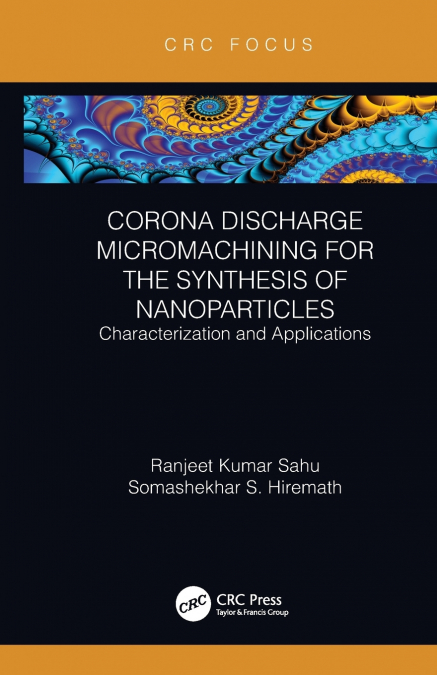 Corona Discharge Micromachining for the Synthesis of Nanoparticles