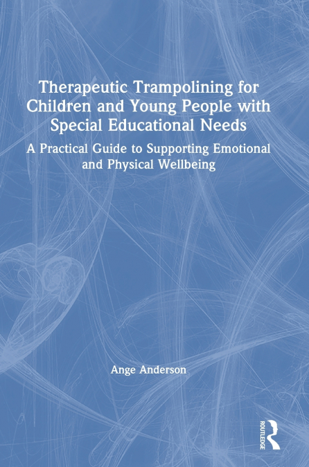 Therapeutic Trampolining for Children and Young People with Special Educational Needs
