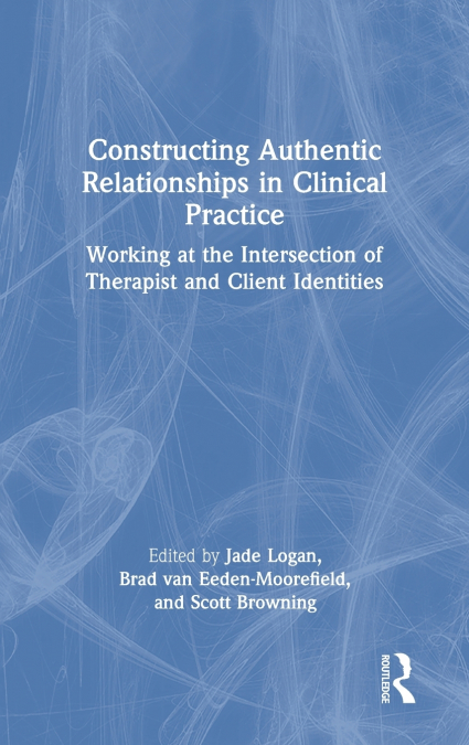 Constructing Authentic Relationships in Clinical Practice