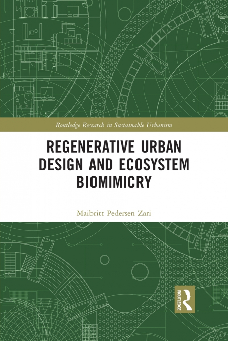 Regenerative Urban Design and Ecosystem Biomimicry