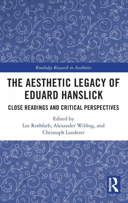 The Aesthetic Legacy of Eduard Hanslick