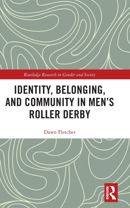 Identity, Belonging, and Community in Men’s Roller Derby