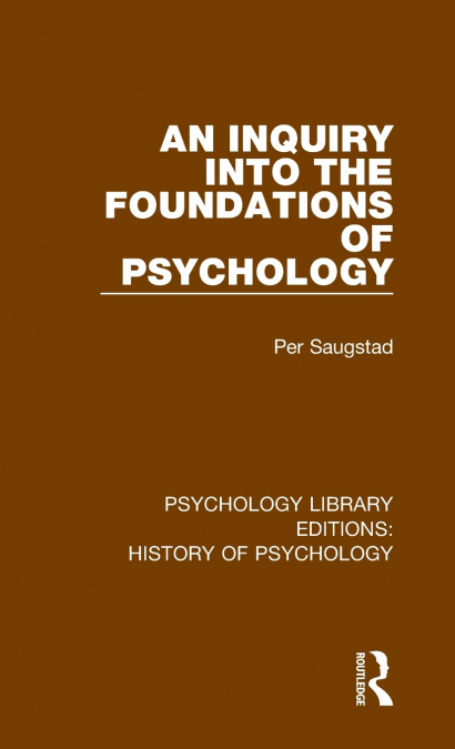 An Inquiry into the Foundations of Psychology