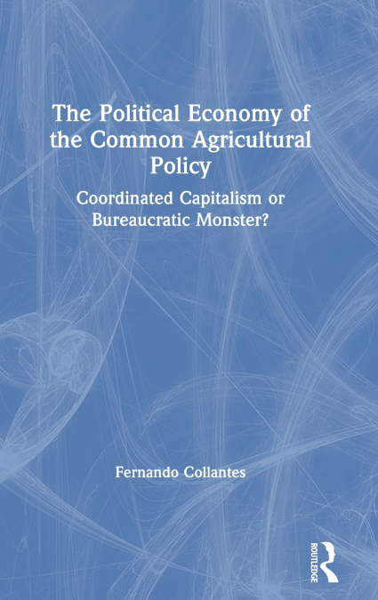 The Political Economy of the Common Agricultural Policy