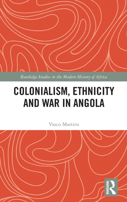 Colonialism, Ethnicity and War in Angola