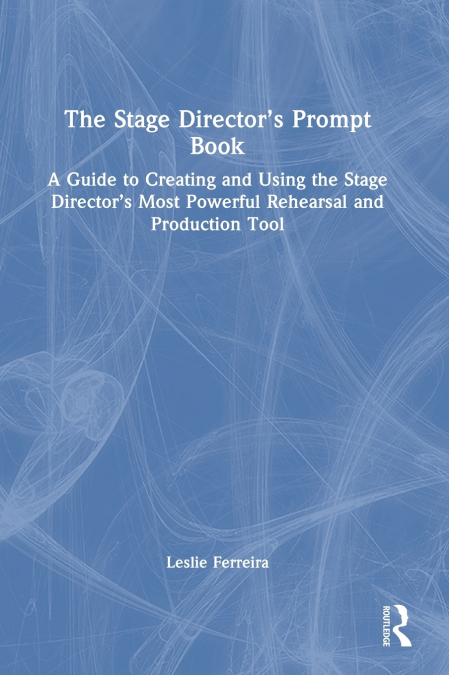 The Stage Director’s Prompt Book
