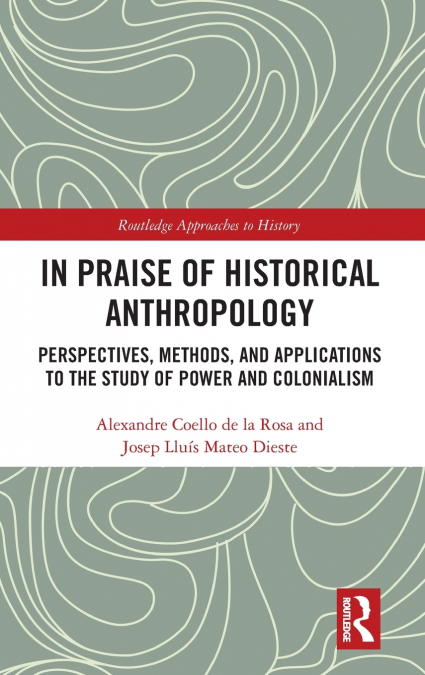 In Praise of Historical Anthropology