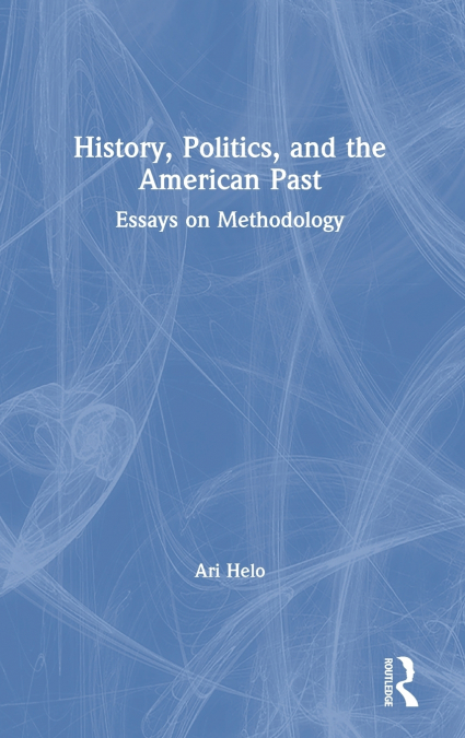 History, Politics, and the American Past