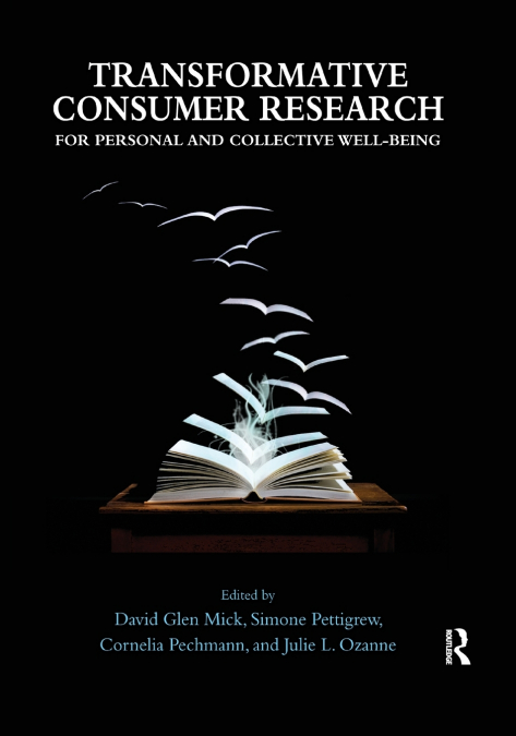 Transformative Consumer Research for Personal and Collective Well-Being