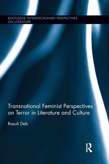 Transnational Feminist Perspectives on Terror in Literature and Culture
