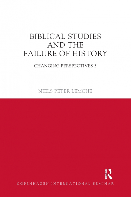 Biblical Studies and the Failure of History
