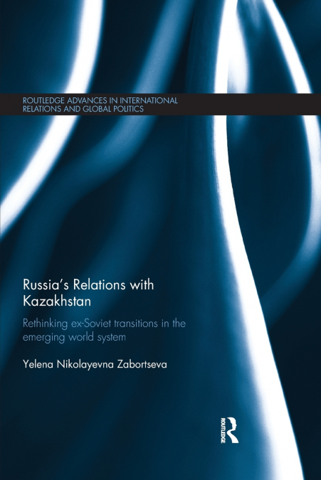 Russia’s Relations with Kazakhstan