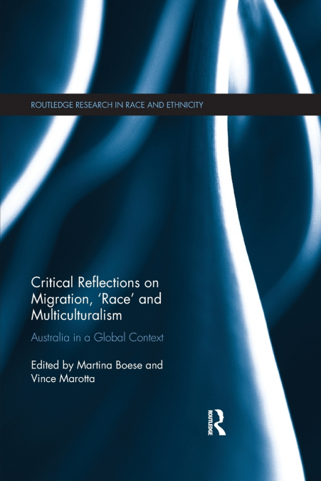 Critical Reflections on Migration, ’Race’ and Multiculturalism