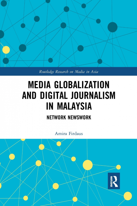 Media Globalization and Digital Journalism in Malaysia
