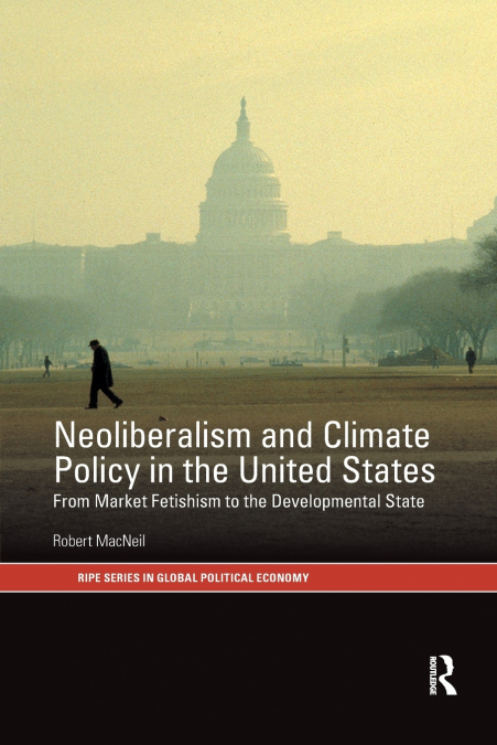Neoliberalism and Climate Policy in the United States