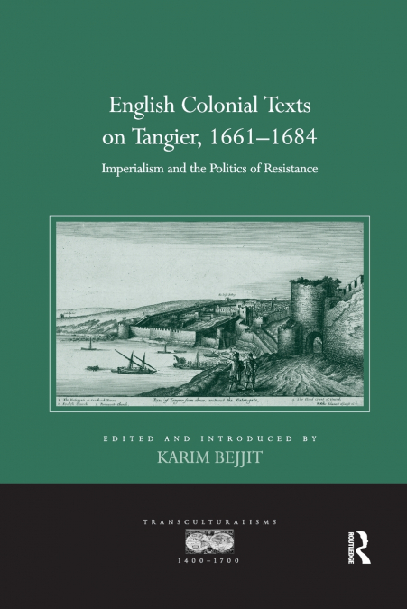 English Colonial Texts on Tangier, 1661-1684