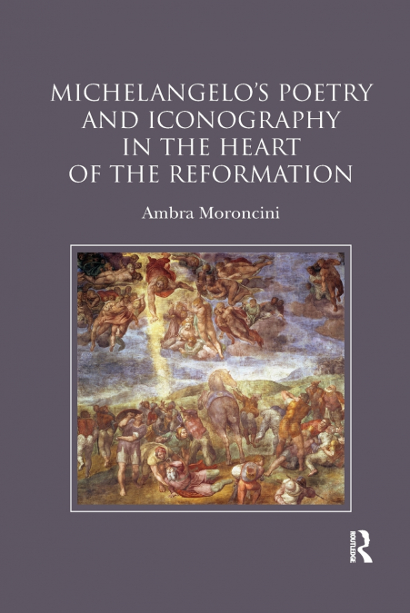 Michelangelo’s Poetry and Iconography in the Heart of the Reformation