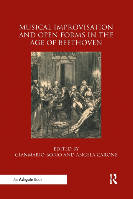 Musical Improvisation and Open Forms in the Age of Beethoven