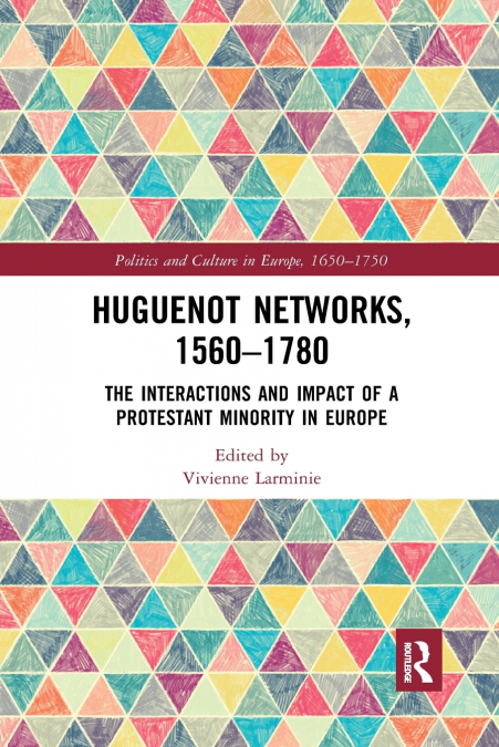 Huguenot Networks, 1560-1780