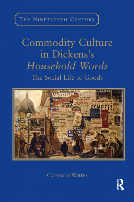 Commodity Culture in Dickens’s Household Words