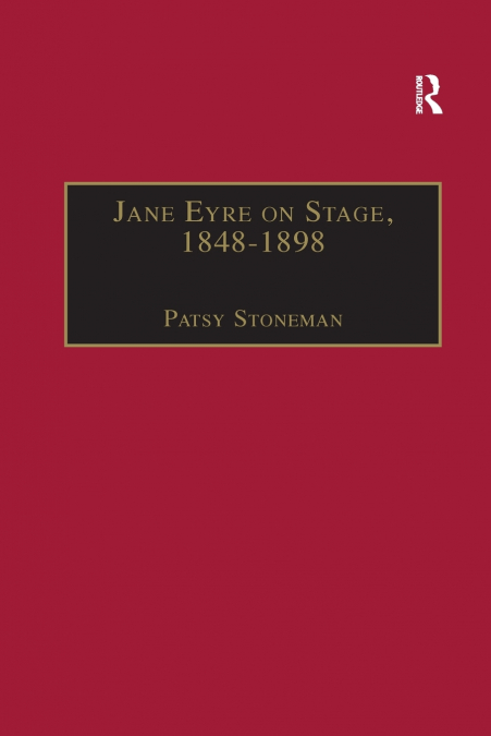 Jane Eyre on Stage, 1848�1898