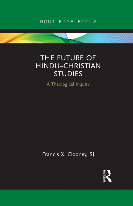 The Future of Hindu�Christian Studies