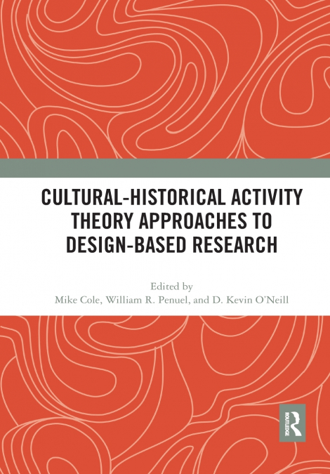 Cultural-Historical Activity Theory Approaches to Design-Based Research