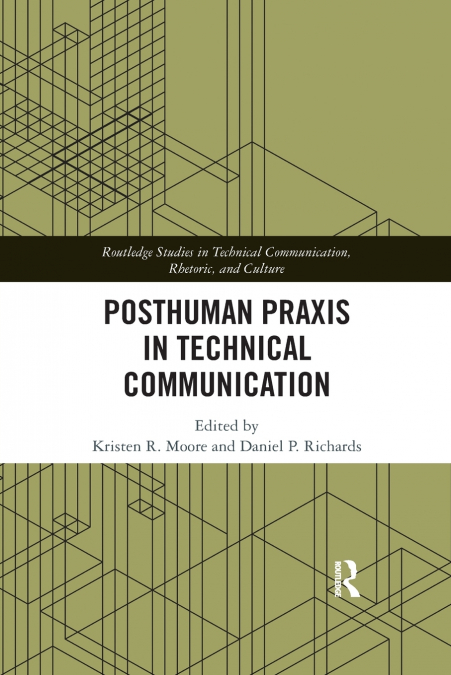 Posthuman Praxis in Technical Communication