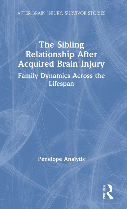 The Sibling Relationship After Acquired Brain Injury