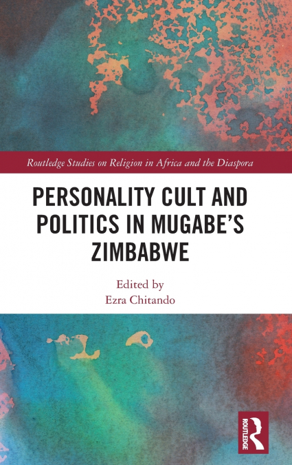Personality Cult and Politics in Mugabe’s Zimbabwe