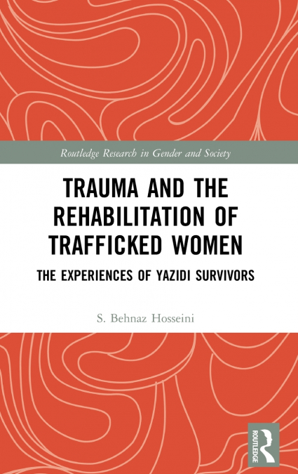 Trauma and the Rehabilitation of Trafficked Women