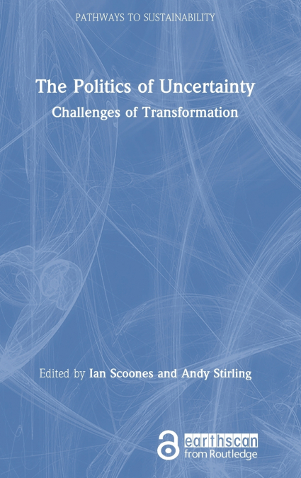 The Politics of Uncertainty