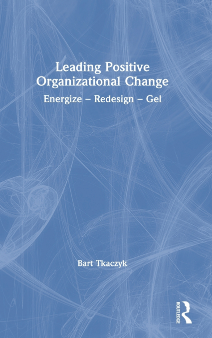 Leading Positive Organizational Change