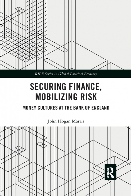 Securing Finance, Mobilizing Risk