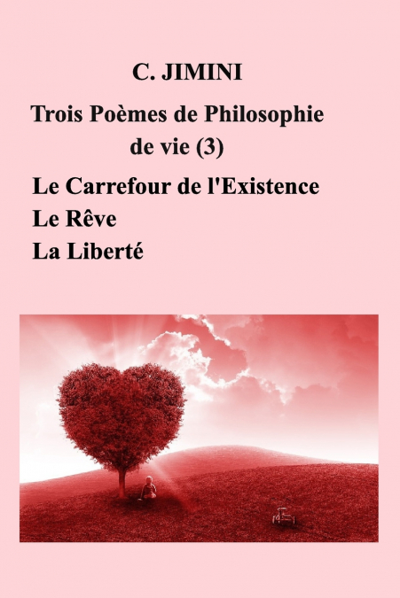 Philosophie de vie (trois poèmes) - Tome 3
