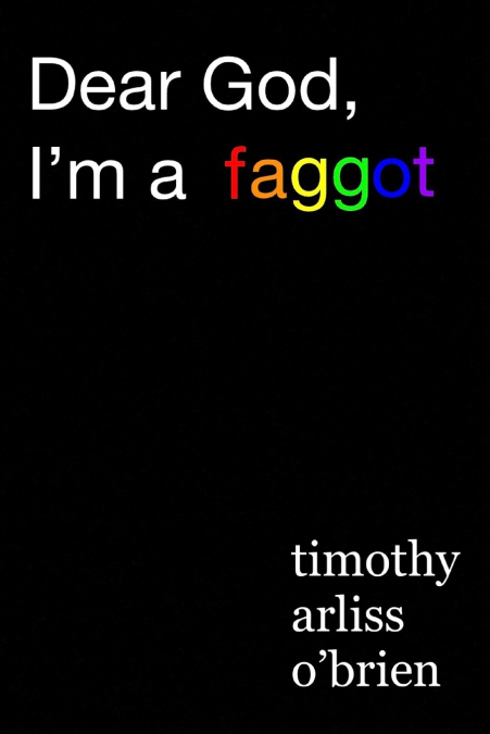 Dear God, I’m a faggot.