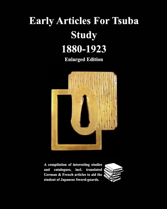 Early Articles For Tsuba Study 1880-1923 Enlarged Edition