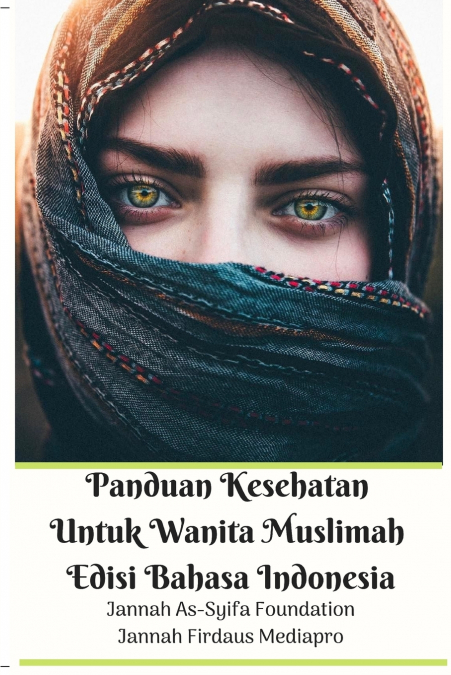 Panduan Kesehatan Untuk Wanita Muslimah Edisi Bahasa Indonesia