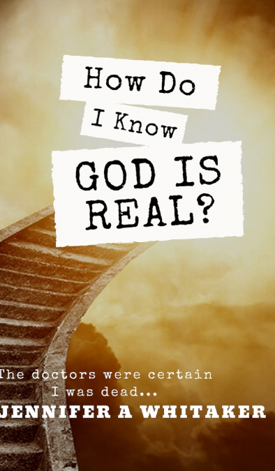 How do I know God is Real?