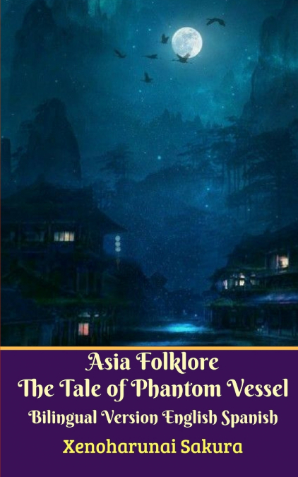 Asia Folklore The Tale of Phantom Vessel Bilingual Version English Spanish Legacy Edition