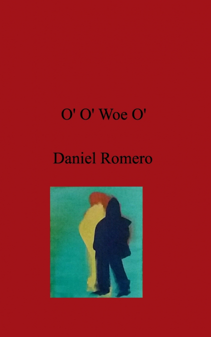 O’ O’ Woe O’