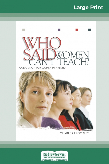 Who Said Women Can’t Teach (16pt Large Print Edition)