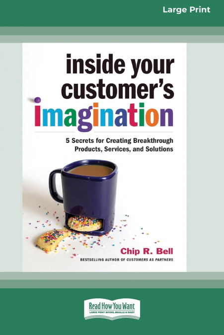Inside Your Customer’s Imagination