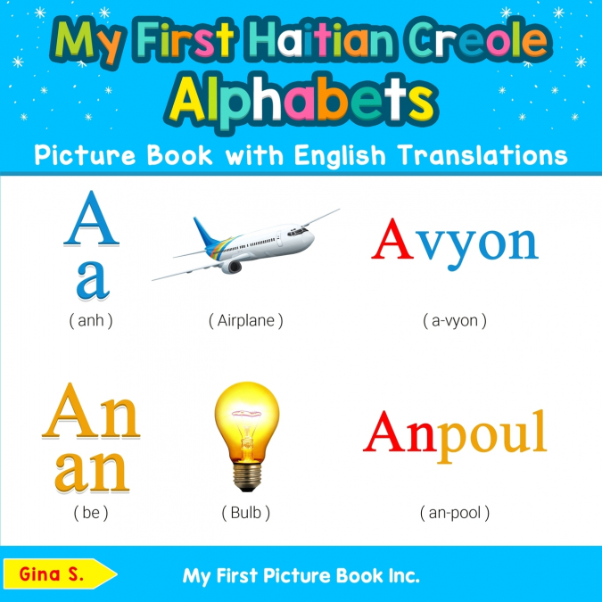 My First Haitian Creole Alphabets Picture Book with English Translations