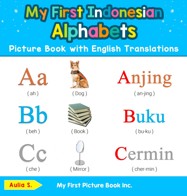 My First Indonesian Alphabets Picture Book with English Translations