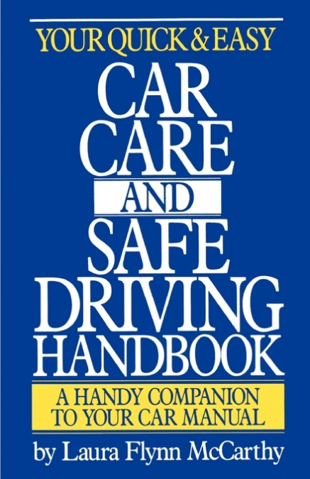 Your Quick & Easy Car Care and Safe Driving Handbook