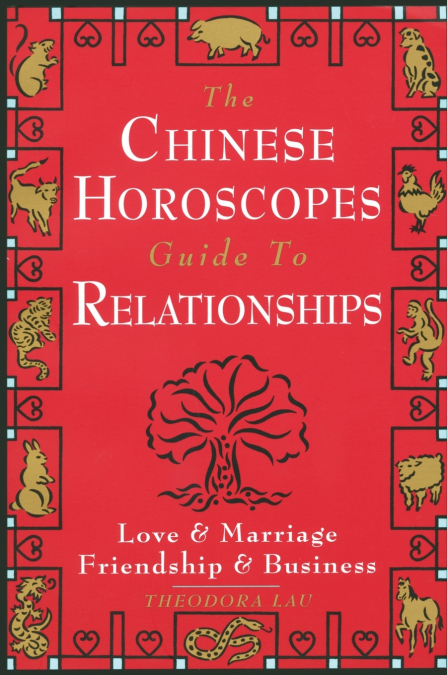 The Chinese Horoscopes Guide to Relationships