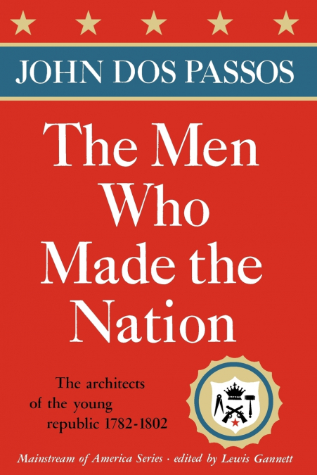 The Men Who Made the Nation